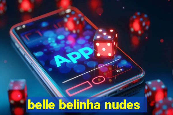 belle belinha nudes